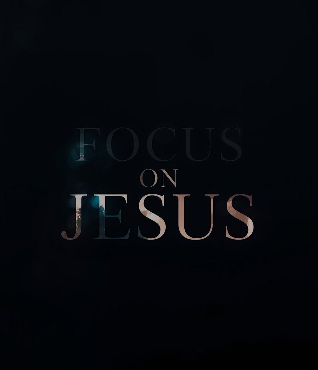 Focus on Jesus.  👈🏽