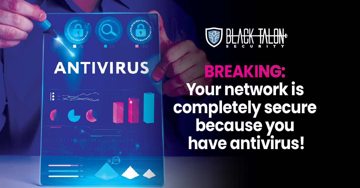 🚨 BREAKING: Your network is completely secure because you have antivirus!

...April Fools. Antivirus is not a security strategy. Sure, it catches known threats, but it doesn't monitor behavior, detect lateral movement, or stop an attacker.

Learn more @ blacktalon.co/4dG1Brt