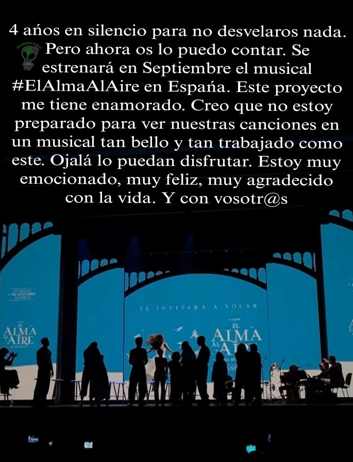 MarcianasDeSanz's tweet image. 4 ańos en silencio para no desvelaros nada. Pero ahora os lo puedo contar. Se estrenará en Septiembre el musical #ElAlmaAlAire en Espańa. Este proyecto me tiene enamoradao... 🥹🎶
#Frase #X
@AlejandroSanz 
#LoNuestroEsDeOtroPlaneta 👽
#LasMarcianasDeSanz
#AlejandroSanz
