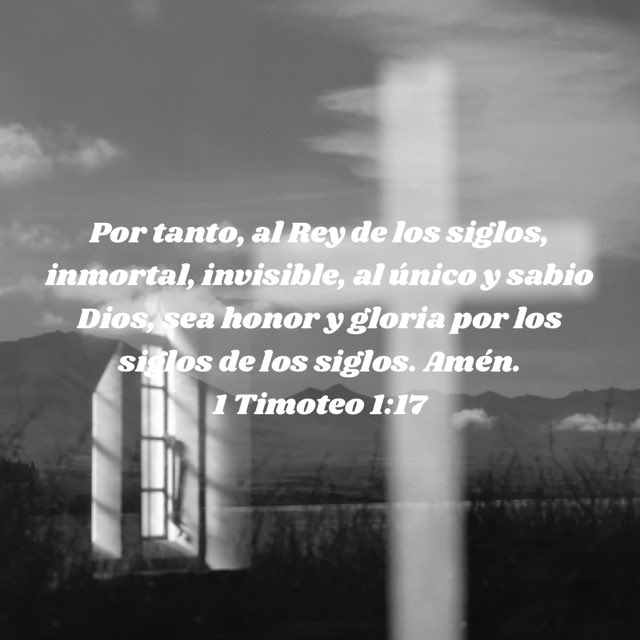 “Por tanto, al Rey de los siglos, inmortal, invisible, al único y sabio Dios, sea honor y gloria por los siglos de los siglos. Amén.”
1 Timoteo 1:17 RVR95
bible.com/bible/150/1ti.…