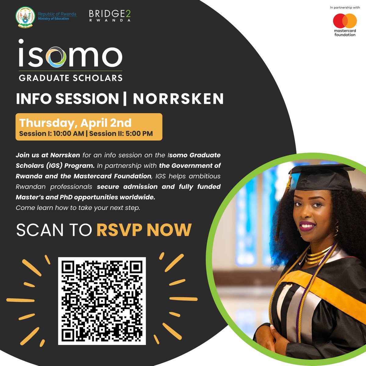 isomo_rw's tweet photo. Join us at Norrsken for an info session on the Isomo Graduate Scholars (IGS) Program. In partnership with the Government of Rwanda and the Mastercard Foundation, IGS helps ambitious Rwandan professionals secure admission and fully funded Master’s and PhD opportunities worldwide. https://t.co/3xziHgPxaf