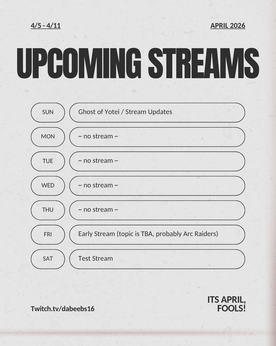 ITS APRIL, FOOLS! Schedule is up for the upcoming streams!