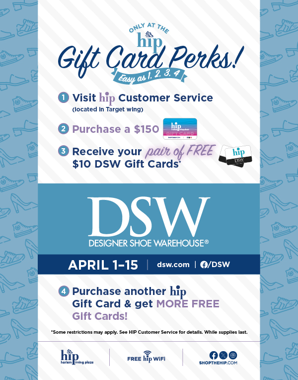 shoptheHIP's tweet photo. Our HIP Gift Card Perks Partner for April is DSW Designer Shoe Warehouse @dsw_us ! Visit HIP Customer Service Desk in the Target wing, purchase a $150 HIP Gift Card &amp; receive a PAIR of $10 DSW gift cards! https://t.co/iazQ2HpvUu