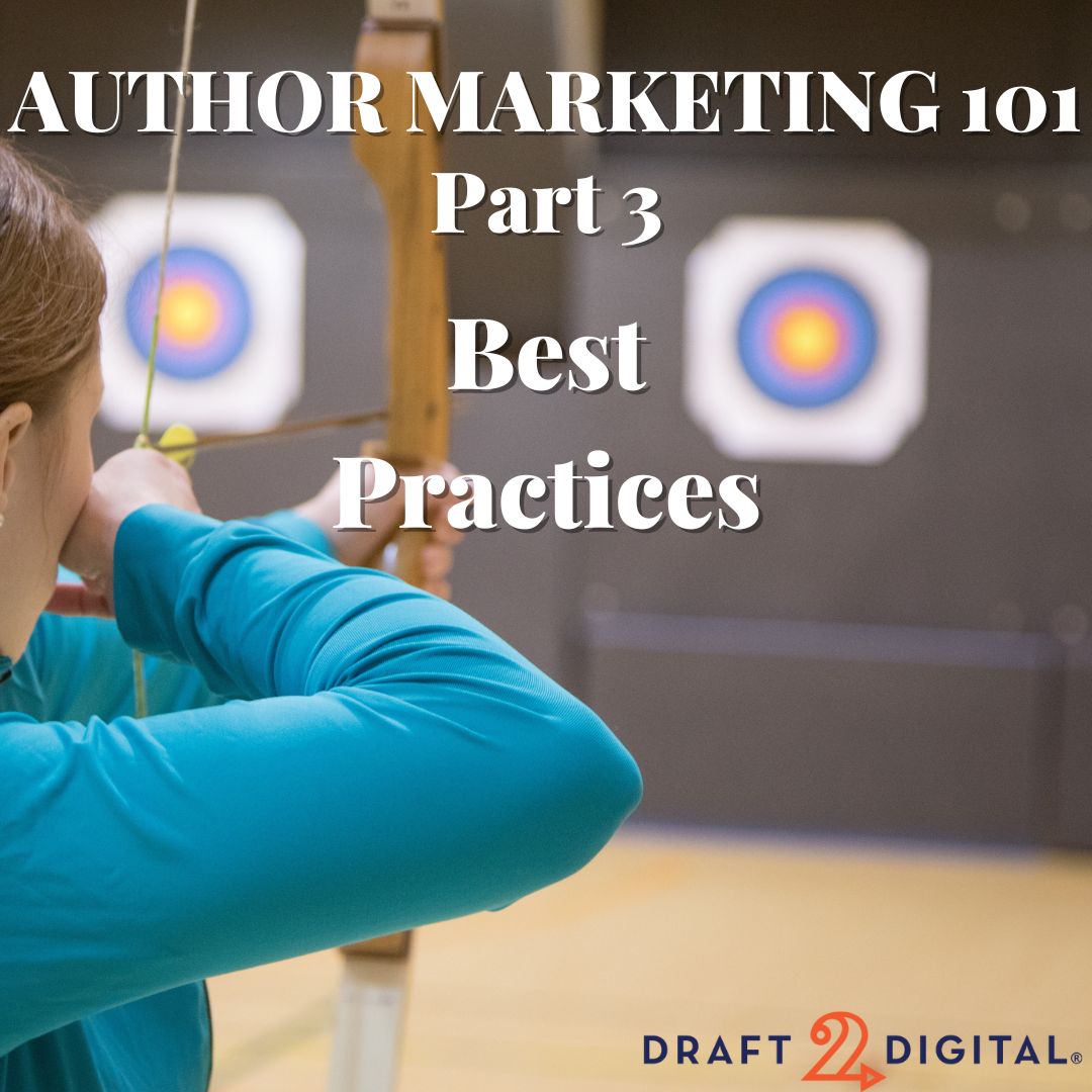 Draft2Digital's tweet image. Author Marketing 101: Part 3 — Best Practices draft2digital.com/blog/author-ma… #authorlife #selfpublishing #marketing