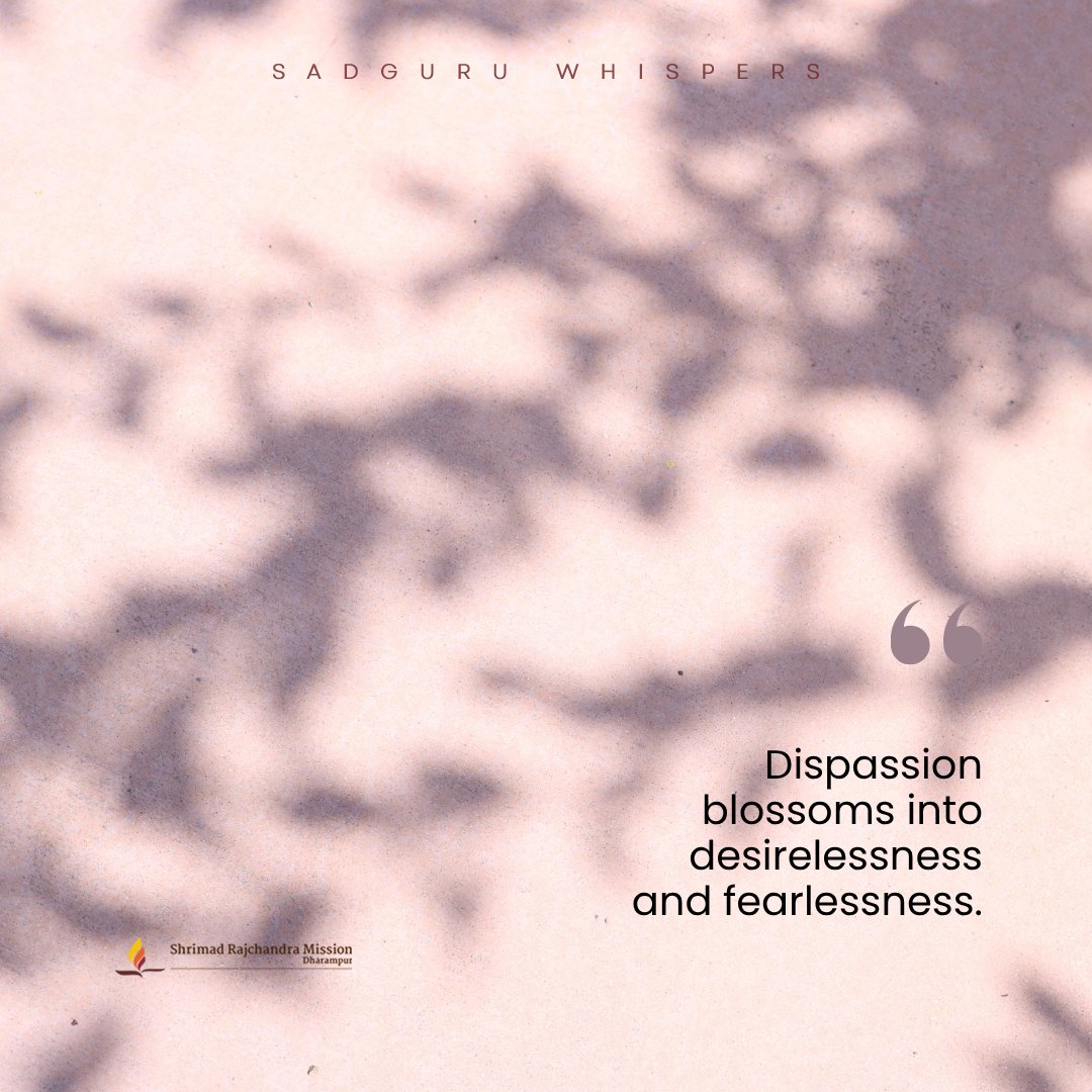 SRMDharampur's tweet image. Dispassion blossoms into desirelessness and fearlessness.

#SadguruWhispers #Quotes #QOTD #InnerPeace #Freedom #MondayMotivation
