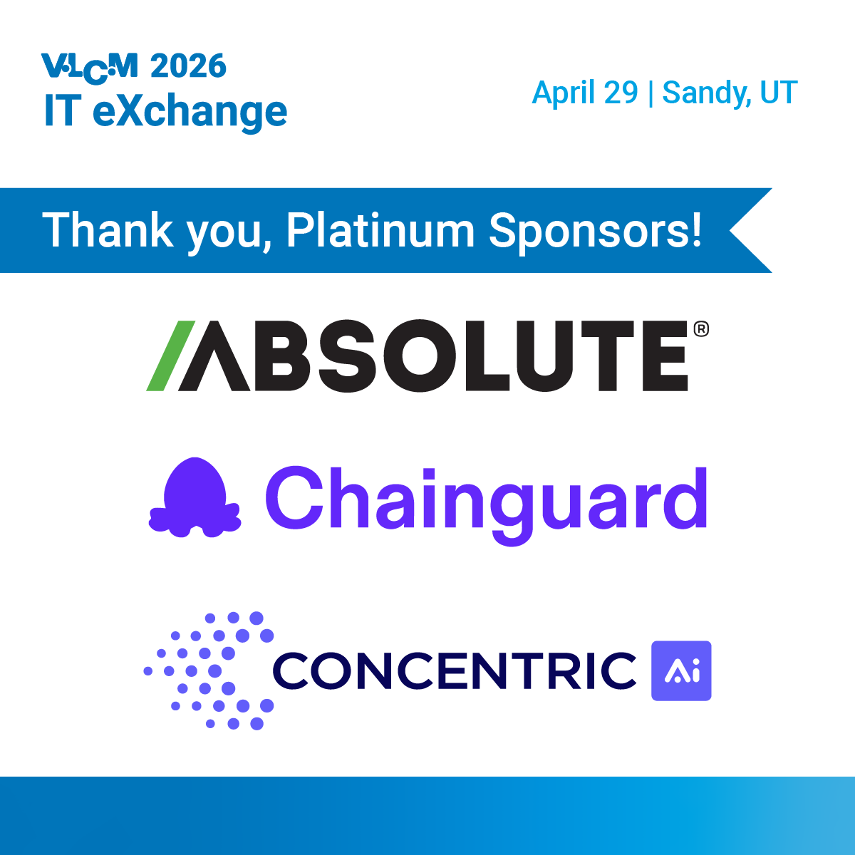 vlcmtech's tweet photo. We have many thanks for our Platinum Sponsors, Absolute, Chainguard, and Concentric AI for helping support VLCM IT eXchange! You'll catch them all in a Breakout Session and on the trade show floor. 

Register for the show at https://t.co/dDvt63hFQ5. https://t.co/i5L3sQi54s