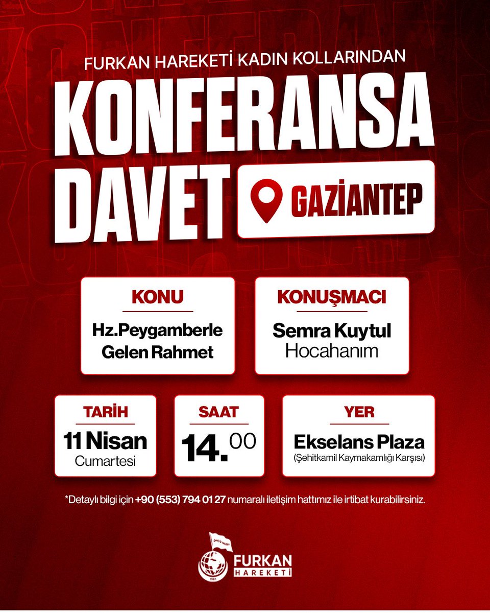 Furkan Hareketi Kadın Kollarından  
Konferansa Davet | GAZİANTEP📢 

Konu: Hz. Peygamberle Gelen Rahmet  
Konuşmacı: Semra Kuytul Hocahanım    

📅11 Nisan #Cumartesi 
🕑14.00
📍Ekselans Plaza

Tüm hanım kardeşlerimiz davetlidir. 

AlparslanHoca AdıyamanaGeliyor
