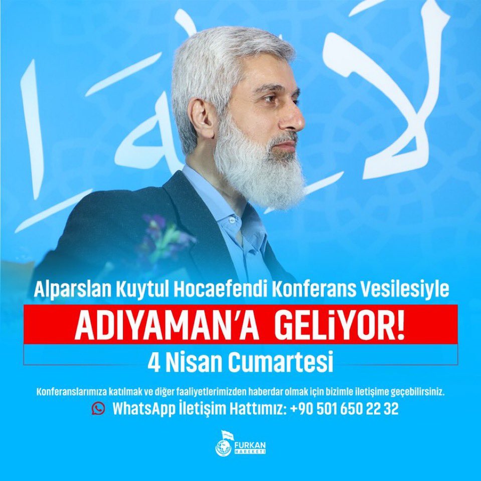 Alparslan Kuytul Hocaefendi 
Adıyaman’a Geliyor! 

📅 4 Nisan Cumartesi 
🕡 18.30 

SEN DE KATIL! 

AlparslanHoca AdıyamanaGeliyor
#FurkanKonferansları