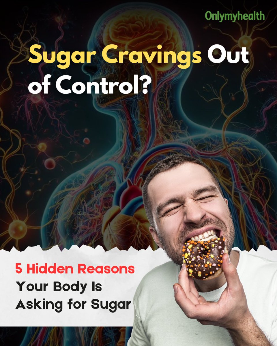 onlymyhealth's tweet image. Ever wonder why you crave sugar even after eating? 🍬
5 reasons: poor diet, lack of sleep, stress, gut issues &amp;amp; sugar addiction. Fix the root cause—drink water, add protein, choose fruit! #SugarCravings #HealthyHabits #GutHealth