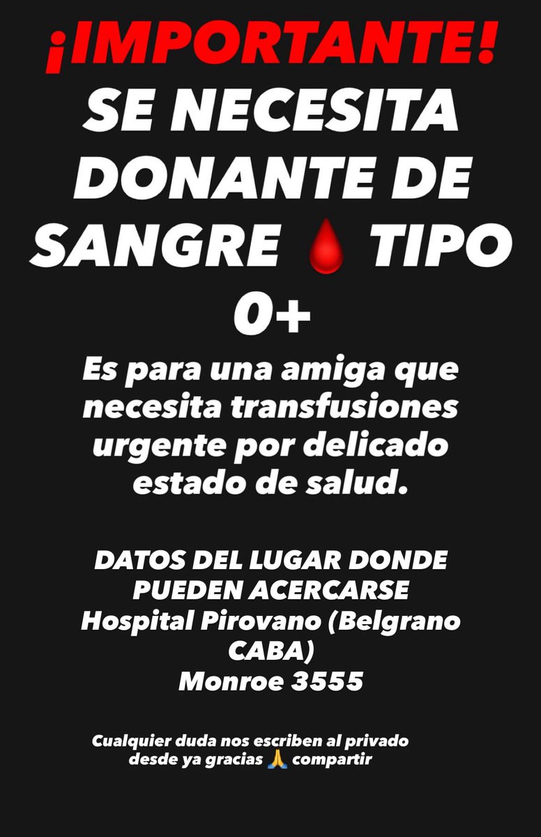 URGENTE!!

Se necesitan donantes de sangre grupo 0+. Es para una amiga que requiere transfusiones por un estado de salud.

Lugar: Hospital Pirovano
Dirección: Monroe 3555 (Belgrano, CABA)