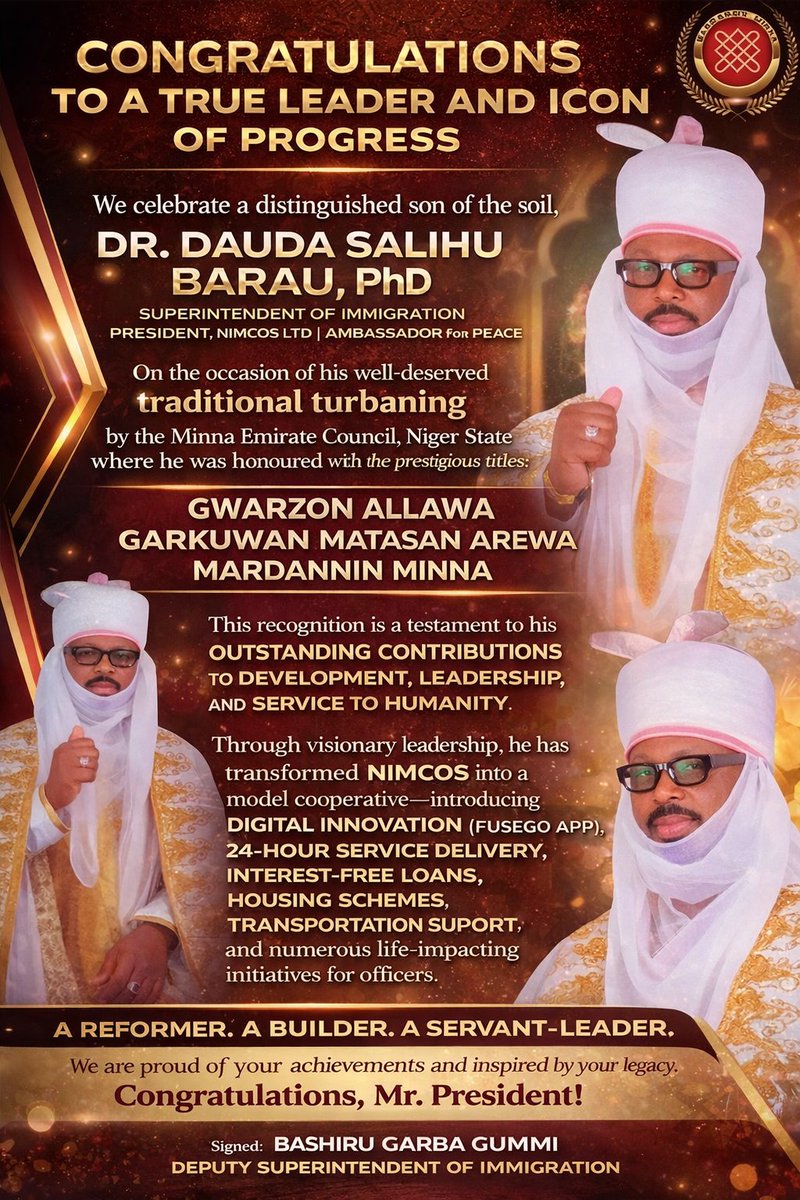 bashgummi's tweet photo. CONGRATULATIONS TO A TRUE LEADER AND ICON OF PROGRESS
We celebrate a distinguished son of the soil,
Dr. Dauda Salihu Barau, PhD
Superintendent of Immigration | President, NIMCOS Ltd | Ambassador for Peace
On the occasion of his well-deserved traditional turbaning by the Minna https://t.co/pVqnAlXaT1