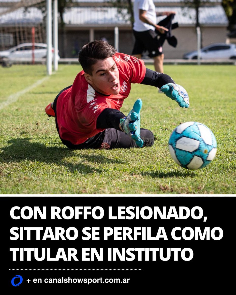 ShowsportCanal's tweet photo. ¿QUIÉN REEMPLAZA A #ROFFO? 🧐
🧤 Sin el arquero quien sufrió una lesión en la unión miotendinosa del recto femoral derecho, todo indica que Emanuel Sittaro será el titular de #Instituto en el debut de #CopaArgentina ante Atlanta. https://t.co/27N0DFYh8d https://t.co/L5XyTuggOb