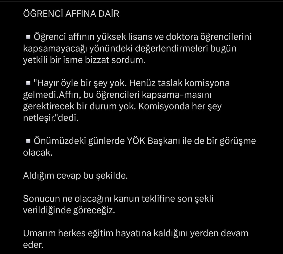 Yaklaşık 20 senedir Akademik Camianın sorunlarını ve çözümünü yakından takip ederim. Naçizane son 3 #ÖğrenciAffı nda da sahada idik ve katkımız oldu.
Yüksek Lisans-Doktora öğrencilerini kapsamama, TUS ve YDUS öğrencilerini kapsamama ve geniş kapsamlı olmama gibi durumlar ne
