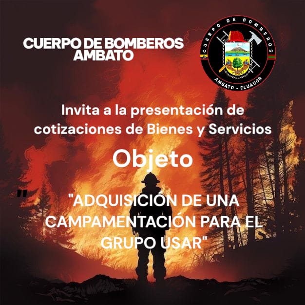 cbambato's tweet photo. El Cuerpo de Bomberos de Ambato,  invita a los oferentes interesados a enviar sus cotizaciones. para el proceso: “ADQUISICIÓN DE UNA CAMPAMENTACIÓN PARA EL GRUPO USAR”
Las directrices: https://t.co/v8WsS3x9yB...
cuerpobomberosambato@gmail.com;
eacobo@cuerpobomberosambato.gob.ec https://t.co/yb2A0e2gC8