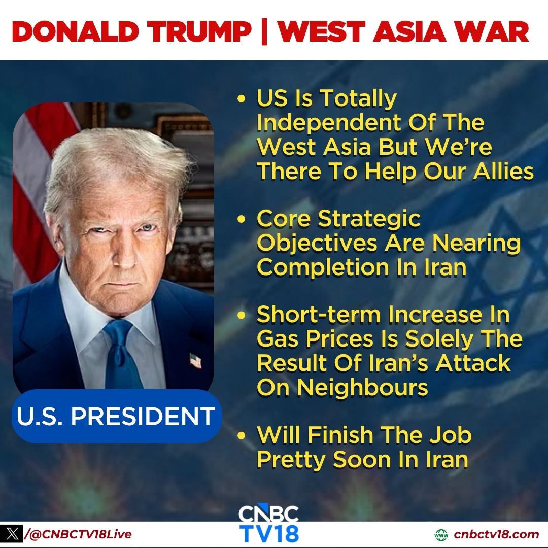 CNBCTV18Live's tweet image. #WestAsiaWar | 'Core strategic objectives are nearing completion in #Iran, short-term increase in #gas prices is solely the result of Iran’s attack on neighbours', says US President #DonaldTrump 

#USIsraelIranWar #TrumpWatch