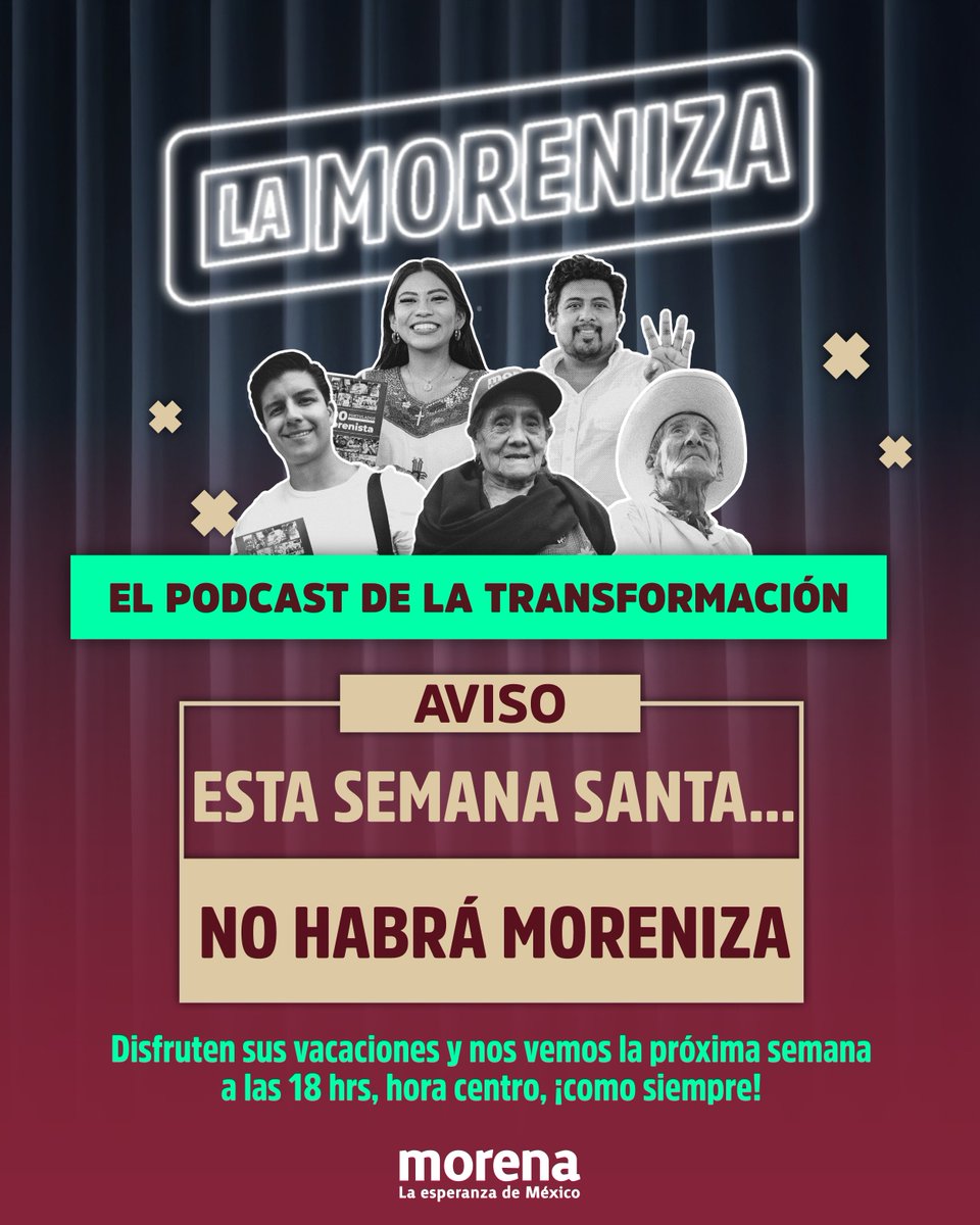 En Semana Santa el pódcast oficial de la Transformación, #LaMoreniza, tomará un breve descanso.

¡La próxima semana estamos de vuelta con todo!
