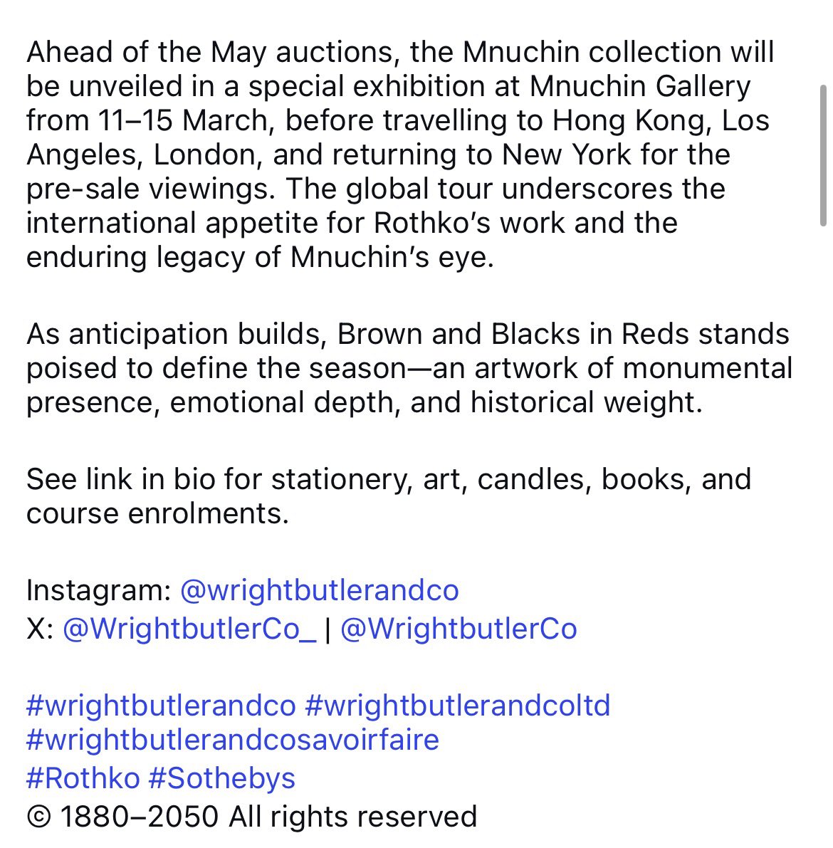 Wright, Butler &amp; Co 
Committed to Excellence.

Mark Rothko’s Monumental Brown and Blacks in Reds Leads Sotheby’s New York Sales | May 2026 

By Annabel Shaw, Senior Contributor

See more in link in bio

#wrightbutlerandco 
© 1880–2060 Wright, Butler &amp; Co or its affiliates.