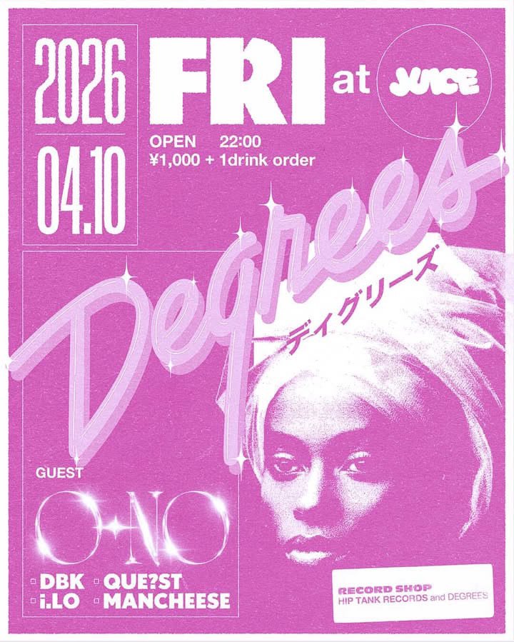 2026 4月前半
4th(SAT) "FRESH BACK" at BLOOM
10th(FRI) "DEGREES" at  JUICE
