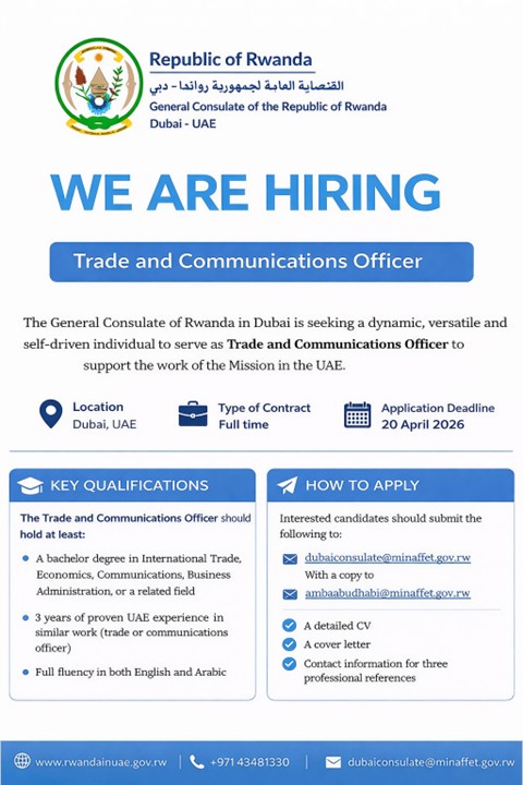RwandaInUAE's tweet photo. 𝐖𝐞’𝐫𝐞 𝐇𝐢𝐫𝐢𝐧𝐠! 
The General Consulate of Rwanda in Dubai is looking for a dynamic, versatile, and self-driven Trade & Communications Officer to support our mission in the UAE.
Apply before 20 April and be part of a dynamic team strengthening Rwanda–UAE relations.
Full vacancy details: https://t.co/eUVrdRyPIJ