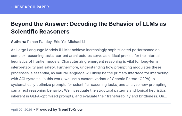 aitrendings's tweet photo. TrendToKnow AI: Beyond the Answer: Decoding the Behavior of LLMs as Scientific Reasoners

👥 Rohan Pandey, Eric Ye &amp; Michael Li

#AIResearch #LargeLanguageModels #ScientificReasoning #PromptOptimization

Provided by TrendToKnow AI
🔗 https://t.co/LKJEWWPS4X https://t.co/cPAl5aXXiU