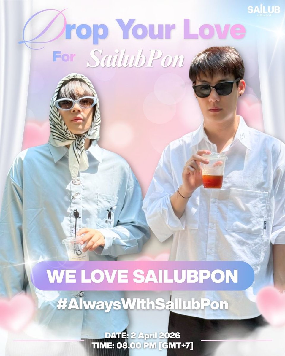 SailubOfficial's tweet photo. 𝗗𝗿𝗼𝗽 𝗬𝗼𝘂𝗿 𝗟𝗼𝘃𝗲 𝗳𝗼𝗿 𝗦𝗮𝗶𝗹𝘂𝗯𝗣𝗼𝗻 💌
ส่งต่อความรักให้ #SailubPon ไปพร้อมกันนะ

🗓️ 2 April 2026 (Today)
⏰ 08.00 PM [GMT+7]

🔑 WE LOVE SAILUBPON
#⃣ AlwaysWithSailubPon

Special thanks @SailubPonBR

@spy_hemmawich 
#SpySailub #PonThanapon #สายลับภณ #Winwinds https://t.co/Yf1TTH1lW2