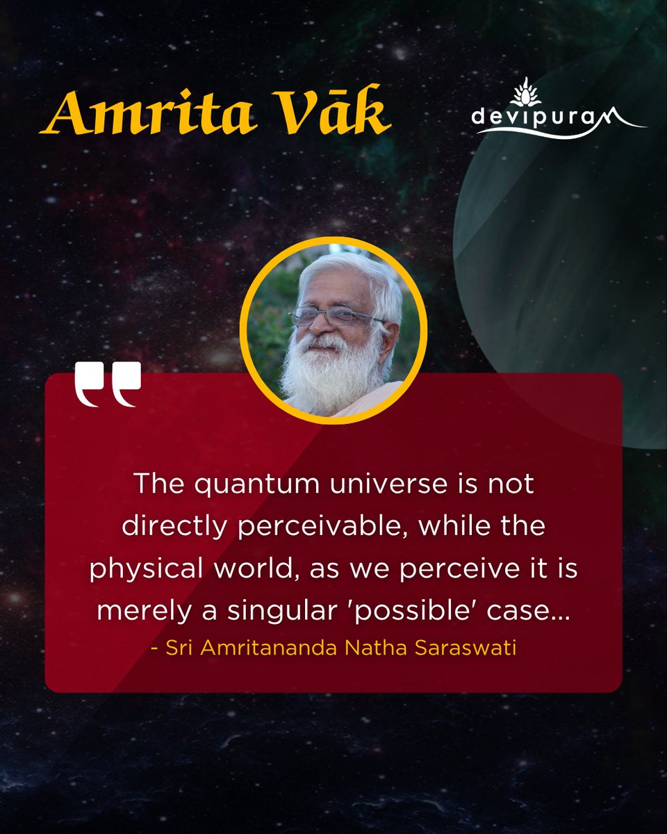devipuram's tweet photo. Amrita Vak Series: Spiritual Quotes of Guruji Sri Amritananda Natha Saraswati

"The quantum universe is not directly perceivable, while the physical world, as we perceive it is merely a singular 'possible' case..." https://t.co/2IeUfdCLXG