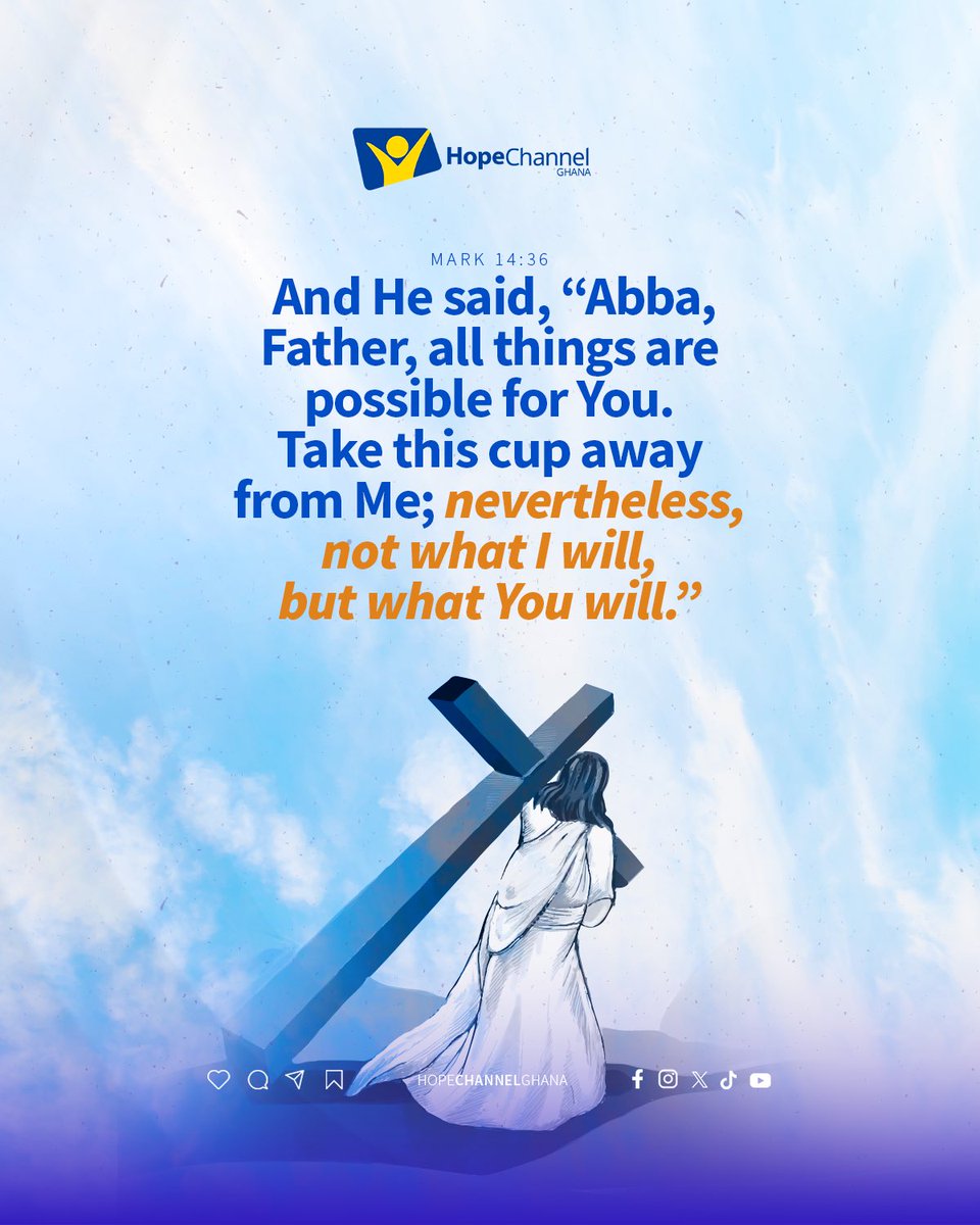hopechannelgh's tweet image. And He said, "Abba, Father, all things are possible for You.Take this cup away from Me; nevertheless, not what I will, but what You will."
MARK 14:36

Follow us on : 
Hope Study Platform : share.google/W3ELKxB48dZg6B…

#HopeChannelGhana 
#HopeStartsHere
#ChangingLives