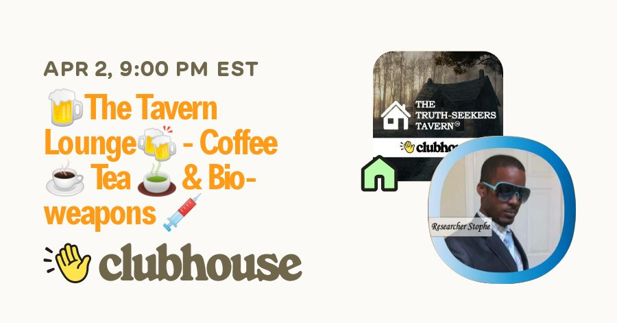 Join us in “The Truth-Seekers Tavern” on Thursday, April 2nd, 2026 at 09:00 PM CT for “🍺The Tavern Lounge🍻 - Coffee ☕️ Tea 🍵 &amp; Bio-weapons 💉” on #Clubhouse.

🔬 Science, 🍎Healthcare, 📰 News Updates &amp; more‼️

clubhouse.com/i/the-tavern-l…
