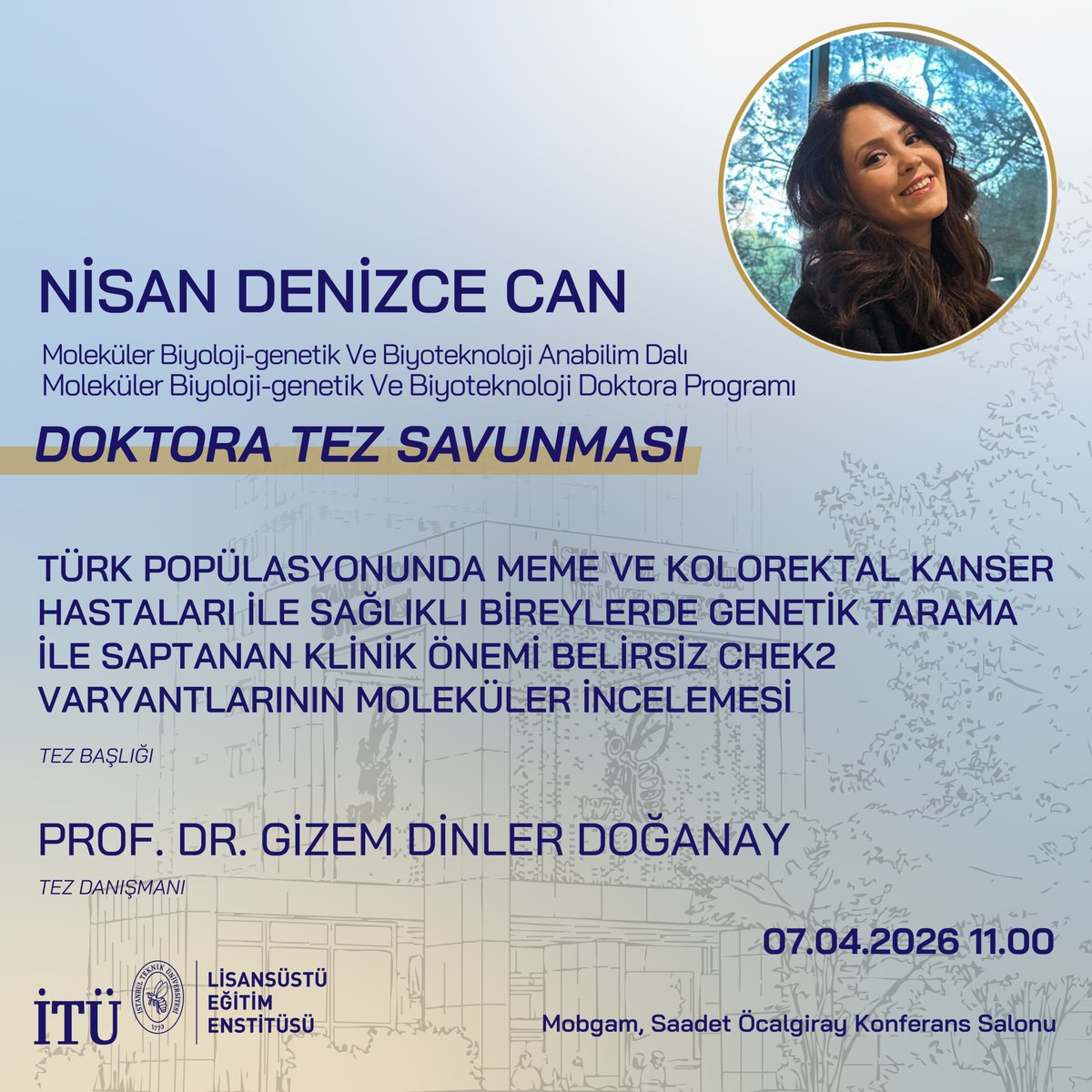 itulisansustu's tweet photo. Lisansüstü Eğitim Enstitüsü Moleküler Biyoloji-Genetik ve Biyoteknoloji Doktora Programı öğrencisi Nisan Denizce Can’ın tez savunması 7 Nisan 2026 saat 11.00’da İTÜ-MOBGAM Saadet Öcalgiray Konferans Salonunda gerçekleştirilecektir.

Öğrencimize tez savunmasında başarılar diliyoruz.

#İTÜdeLisansüstü #Doktora