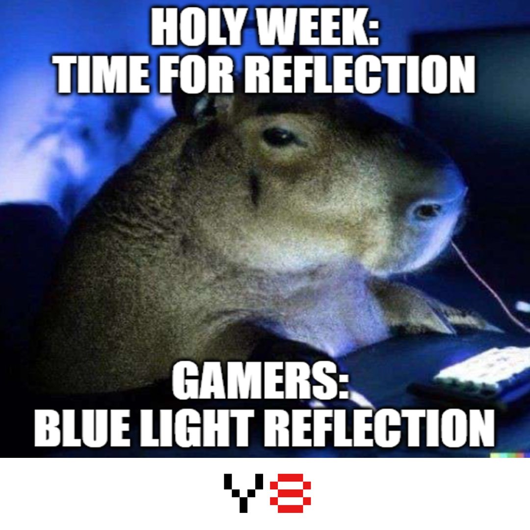 y8_com's tweet image. “Holy Week: Time for reflection” 🙏

Gamers: “Blue light reflection” 🎮💻

#Y8 #Y8online #HolyWeekVibes #Y8ReflectionMode #BlueLightReflection #GamerGlow #Y8gaming
