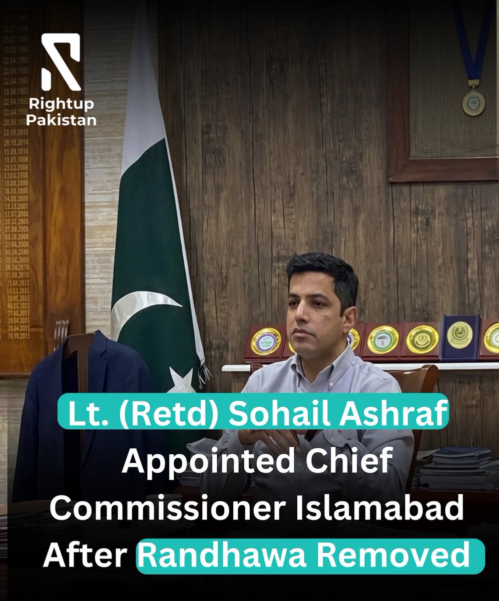 PakRightup's tweet photo. **"Retired Lt. Sohail Ashraf, a senior BS-20 officer of the Pakistan Administrative Service, has been appointed as the new Chief Commissioner of Islamabad
He replace Ali Randhawa, who was removed from the position after holding multiple roles, including CDA chairman.
#PAS https://t.co/PhcpKyawWg