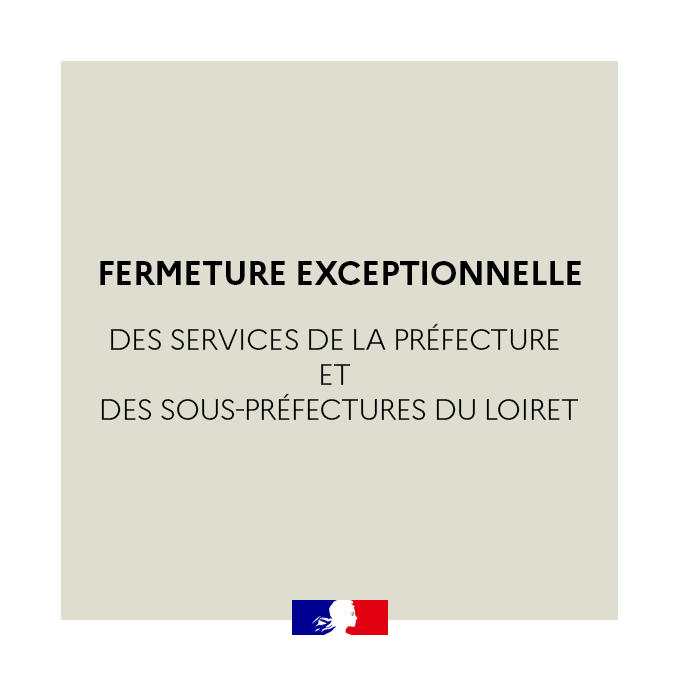 Image de Préfète Centre-Val de Loire et Loiret - Fermeture des services de la préfecture du #Loiret et des sous-préfectures de #Pithiviers #Montargis