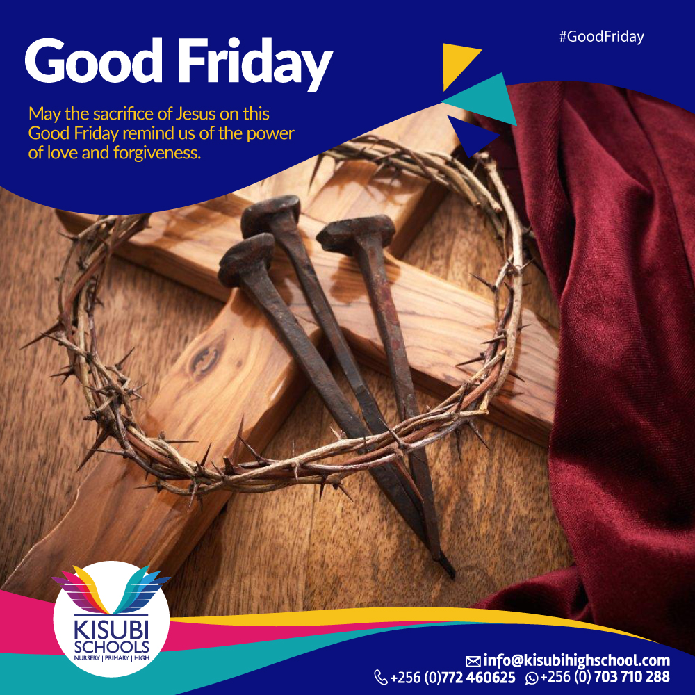 This Good Friday, we pause to remember the ultimate sacrifice that teaches us love, humility, and forgiveness.

May this sacred day inspire compassion, strengthen faith and guide our children to walk in purpose.
#GoodFriday #KisubiSchools #TheKisubiPromise