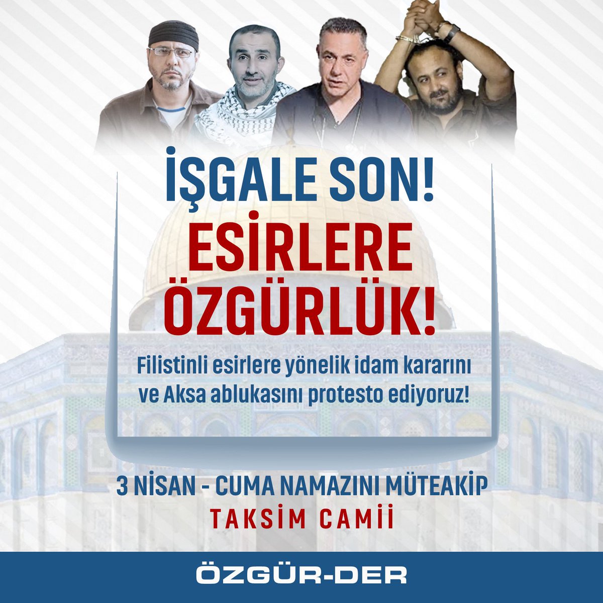 OZGURDER's tweet photo. 🇵🇸İşgale Son, Esirlere Özgürlük!
🕌Mescid-i Aksa Ablukasına Hayır!

Filistinli esirlere yönelik idam kararını
ve Mescid-i Aksa ablukasını
protesto ediyoruz!

🗓️3 Nisan Cuma
🕒Cuma Namazını Müteakip
📍Taksim Camii https://t.co/Hz1VllBsVH