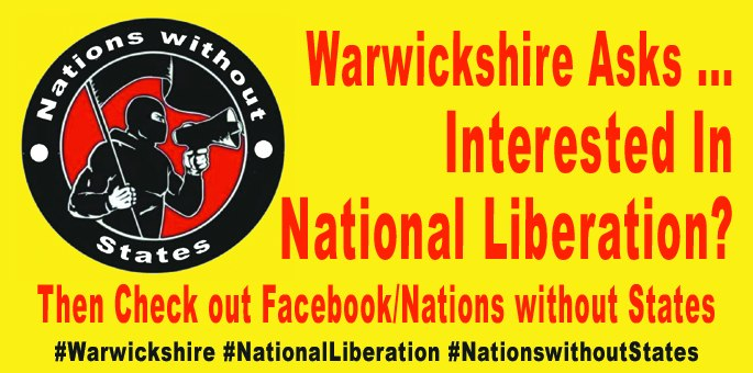 WithoutStates's tweet photo. Warwickshire Asks … Interested In National Liberation? Then Check Out Facebook/Nations without States https://t.co/yTApReWGo1 RT #NationswithoutStates #Aberdeenshire #NationalLiberation https://t.co/sr1wwjqTA4