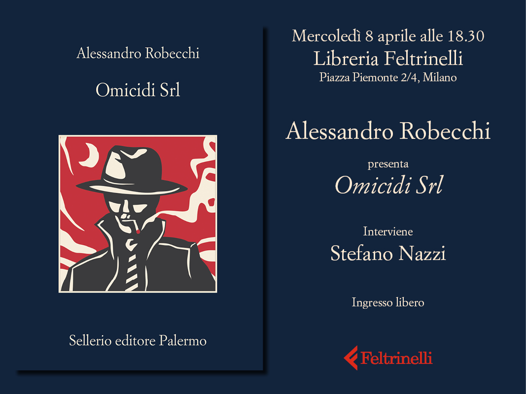 sellerioeditore's tweet image. #savethedate Mercoledì 8 aprile alle 18,30 alla Feltrinelli @AlRobecchi  vi aspetta in compagnia di @StefanoNazzi per "Omicidi Srl", la nuova indagine de Il Biondo e Quello con la cravatta.