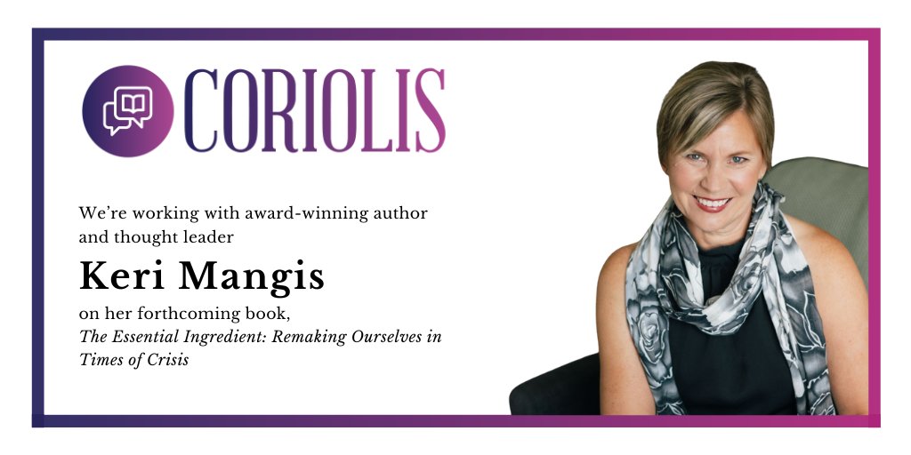 CoriolisCo's tweet image. We're gearing up for the promotion of "The Essential Ingredient: Remaking Ourselves in Times of Crisis" and are happy to start working with Award-Winning Author, TEDx Speaker, and Thought Leader #KeriMangis on the book and other projects.

#TheEssentialIngredient #CoriolisClient