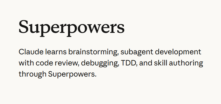 DealsDhamaka's tweet photo. Must for software developers using Claude🔖

Bookmark & Share!

Superpowers is a complete software development workflow for your coding agents, built on top of a set of composable "skills" and some initial instructions that make sure your agent uses them

Link - https://t.co/4JNdU17NIH
Claude superpowers - https://t.co/018yDd6Qvu