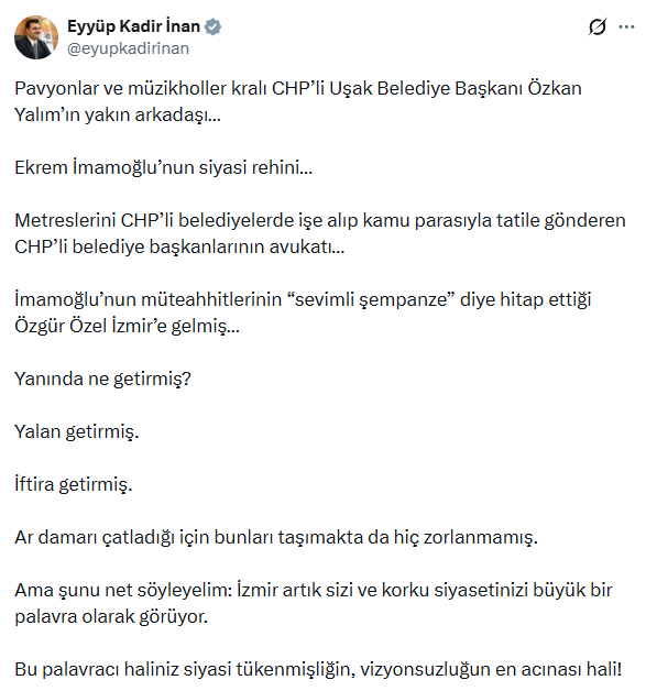 💬AK Parti Genel Sekreteri Eyüp Kadir İnan’dan, Özgür Özel’in “İzmir’i AK Parti’ye verseydik Karşıyaka İskelesi’ni TÜGVA’ya vereceklerdi” sözlerine manidar cevap geldi:

—Metreslerini CHP'li belediyelerde işe alıp kamu parasıyla tatile gönderen CHP'li başkanların avukatı...
—