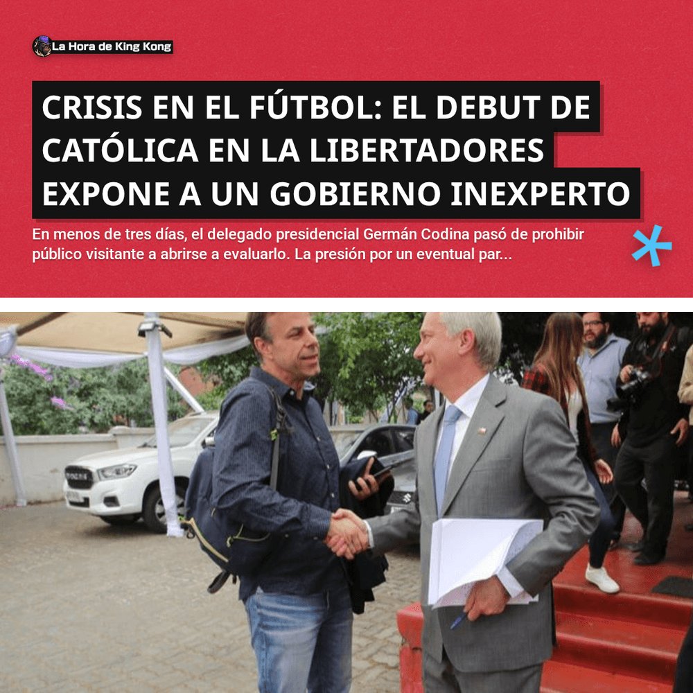 horadekingkong's tweet photo. 🔥 Crisis en el fútbol: el debut de Católica en la Libertadores expone a un Gobierno inexperto
👉 Léela completa en el siguente link:
https://t.co/yGlEZF6Aoa
##LaHoraDeKingKong ##Guarello ##GermanCodina ##JoseAntonioKast ##CopaLibertadores ##UniversidadCatólica https://t.co/EH2A5h4Ag1