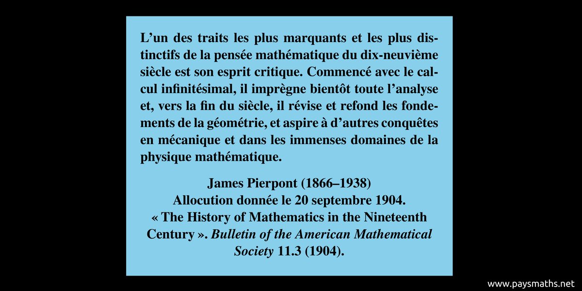 paysmaths's tweet image. "L'un des traits les plus marquants et les plus distinctifs de la pensée mathématique du dix-neuvième siècle est son esprit critique. Commencé avec le calcul infinitésimal, il imprègne bientôt toute l'analyse[...]"–James Pierpont (1866–1938)
#citation #mathématiques #maths #math