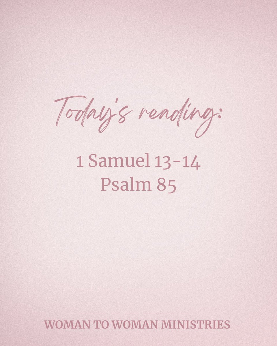 Today's reading: 1 Samuel 13-14 and Psalm 85.  What is your reflection?
.
#w2wministries #WomenInGodsWord #DailyReflections #BibleStudyMoments #Bible #Biblereading