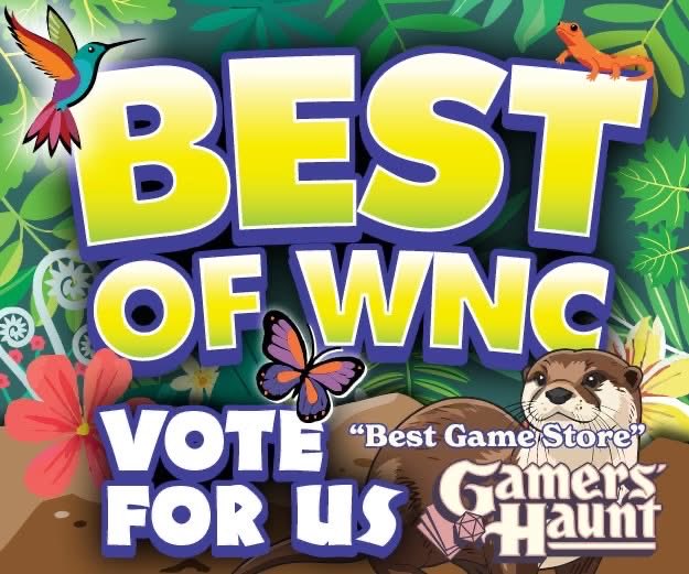 Gamers' Haunt has been on the Best Game Store list for the last three years running, and we need your help to keep that streak going! Please take a few minutes to vote in Mountain Xpress's Best of WNC program and choose us for "Best Game Store"!

mountainx.com/bestofwnc/