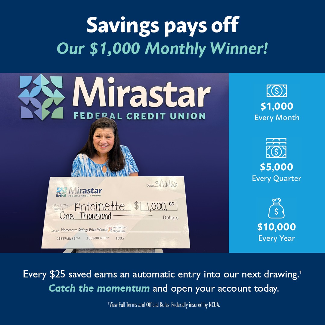 mirastar_fcu's tweet photo. Congrats to our $1,000 February Momentum Savings Winner! Every $25 saved = 1 entry. Monthly, quarterly, and annual prizes up for grabs. Catch the momentum. Open your Momentum Savings account at https://t.co/IzJcjRZZ6W.

#MirastarMomentum #SaveToWin #FinancialGoals #MIrastarFCU https://t.co/KNpWcsegWW