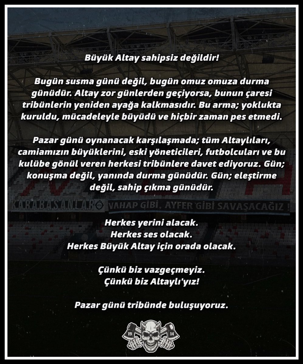 Büyük Altay sahipsiz değildir!

Bugün susma günü değil, bugün omuz omuza durma günüdür. Altay zor günlerden geçiyorsa, bunun çaresi tribünlerin yeniden ayağa kalkmasıdır. Bu arma; yoklukta kuruldu, mücadeleyle büyüdü ve hiçbir zaman pes etmedi.
#karabasanlar