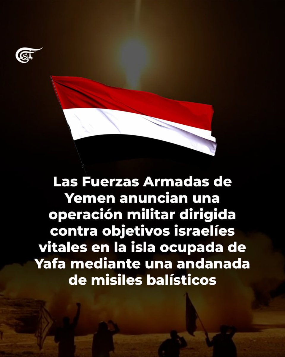 🔴 YEMEN ANUNCIA OPERACIÓN MILITAR DIRIGIDA CONTRA OBJETIVOS ISRAELÍES VITALES EN LA ISLA OCUPADA DE YAFA

⭕️ El portavoz de las Fuerzas Armadas de Yafa, el general de brigada Yahya Sari, anunció que las fuerzas armadas llevaron a cabo una operación militar contra objetivos