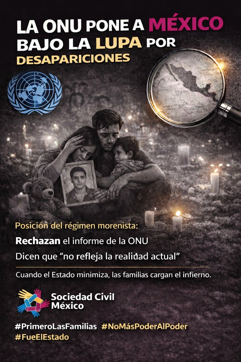 La ONU pone a México bajo la lupa por desapariciones y el régimen morenista, en vez de asumir la tragedia, rechaza el informe y dice que “no refleja la realidad actual”. Qué insulto para miles de familias mexicanas que buscan a los suyos todos los días. Negar el horror no lo