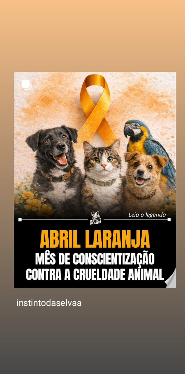 Abril Laranja
Ame os animais
#JustiçaPorOrelha