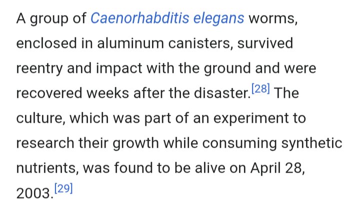 garibaldu's tweet photo. After watching ArtemisII launch (wow!), I found myself reading Wikipedia about the Columbia shuttle, which broke up during re-entry in 2003.  Down the page, this aside re *C. elegans*.

When things fell apart these brave worms were 60 km high and travelling at 20,000 km/hr! Life! https://t.co/air0XTr08e
