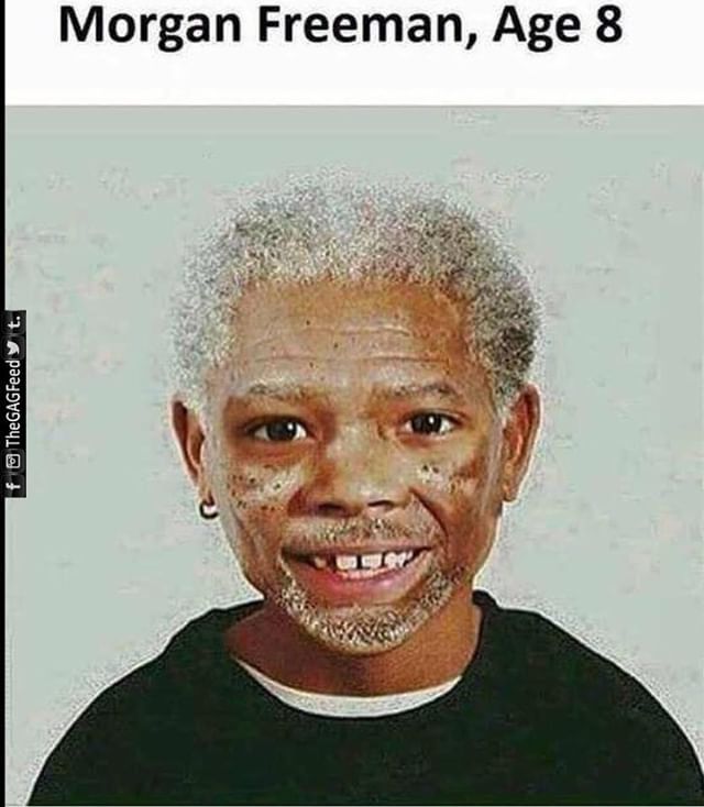 I thought Morgan Freeman looked like this in childhood. Lol
